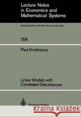 Linear Models with Correlated Disturbances Paul Knottnerus 9783540539018 Springer-Verlag