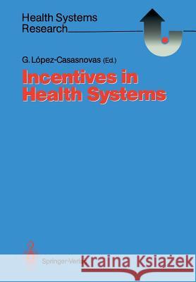 Incentives in Health Systems Guillem Lopez-Casasnovas 9783540539339 Springer