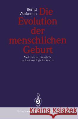 Die Evolution Der Menschlichen Geburt: Medizinische, Biologische Und Anthropologische Aspekte Hillemanns, H. G. 9783540539360 Not Avail