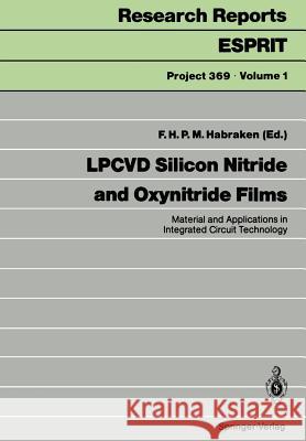 Lpcvd Silicon Nitride and Oxynitride Films: Material and Applications in Integrated Circuit Technology Habraken, F. H. P. M. 9783540539544