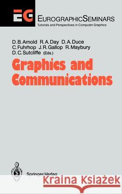Graphics and Communications: Proceedings of an International Workshop Breuberg, Frg, October 15-17, 1990 Arnold, David B. 9783540540014 Springer