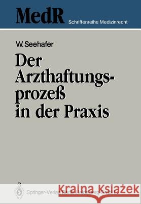 Der Arzthaftungsprozeß in Der Praxis Seehafer, Wilfried 9783540540120 Springer-Verlag