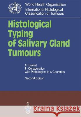 Histological Typing of Salivary Gland Tumours Gerhard Seifert 9783540540311