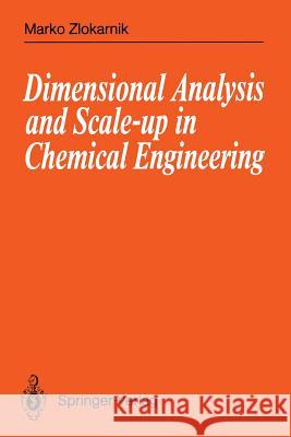 Dimensional Analysis and Scale-up in Chemical Engineering Marko Zlokarnik 9783540541028