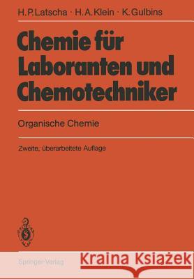 Chemie Für Laboranten Und Chemotechniker: Organische Chemie Latscha, Hans P. 9783540541141 Springer