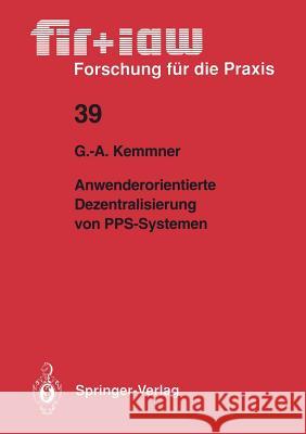 Anwenderorientierte Dezentralisierung Von Pps-Systemen Kemmner, Götz-Andreas 9783540541172