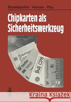 Chipkarten ALS Sicherheitswerkzeug: Grundlagen Und Anwendungen Beutelspacher, Albrecht 9783540541400 Springer