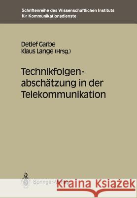 Technikfolgenabschätzung in Der Telekommunikation Garbe, Detlef 9783540541752 Springer