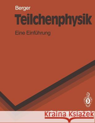 Teilchenphysik: Eine Einführung Berger, C. 9783540542186 Springer