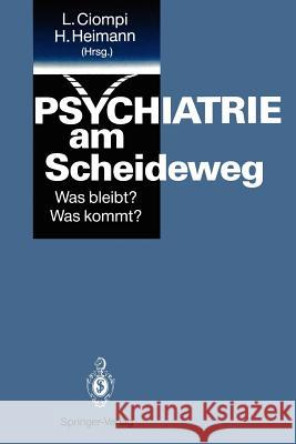 Psychiatrie Am Scheideweg: Was Bleibt? Was Kommt? Ciompi, Luc 9783540542223 Not Avail