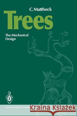 Trees: The Mechanical Design Mattheck, Gerhard C. 9783540542766 Springer