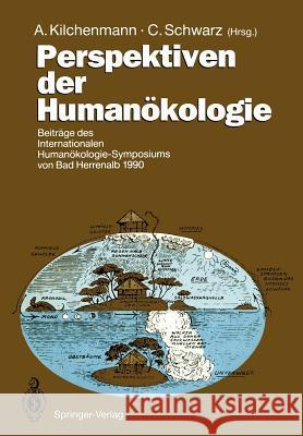 Perspektiven Der Humanökologie: Beiträge Des Internationalen Humanökologie-Symposiums Von Bad Herrenalb 1990 Kilchenmann, Andre 9783540542964 Springer