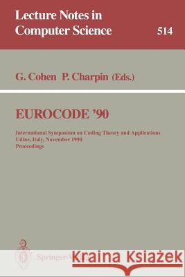 Eurocode '90: International Symposium on Coding Theory and Applications, Udine, Italy, November 5-9, 1990. Proceedings Cohen, Gerard 9783540543039 Springer