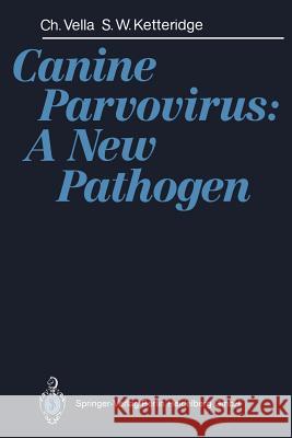 Canine Parvovirus: A New Pathogen Cherelyn Vella S. W. Ketteridge 9783540543145 Springer