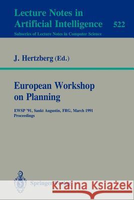 European Workshop on Planning: Ewsp'91, Sankt Augustin, Frg, March 18-19, 1991. Proceedings Hertzberg, Joachim 9783540543640