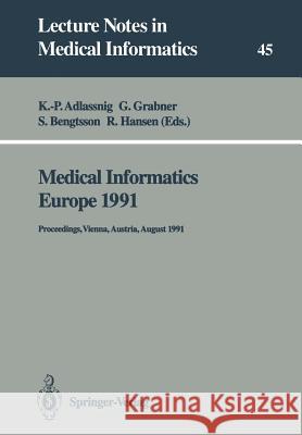 Medical Informatics Europe 1991: Proceedings, Vienna, Austria, August 19-22, 1991 Adlassnig, Klaus-Peter 9783540543923 Springer-Verlag