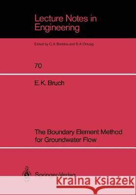 The Boundary Element Method for Groundwater Flow E. K. Bruch Erwin K. Bruch 9783540544074 Springer