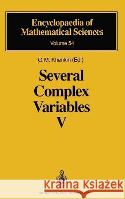 Several Complex Variables V: Complex Analysis in Partial Differential Equations and Mathematical Physics G. M. Khenkin C. a. Berenstein A. Yu Morozov 9783540544517