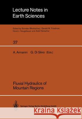 Fluvial Hydraulics of Mountain Regions Aronne Armanini Giampaolo D 9783540544913 Springer