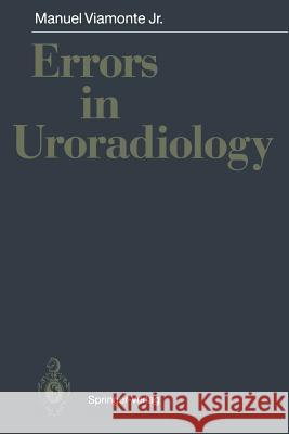 Errors in Uroradiology Manuel Jr. Viamonte 9783540545040 Not Avail