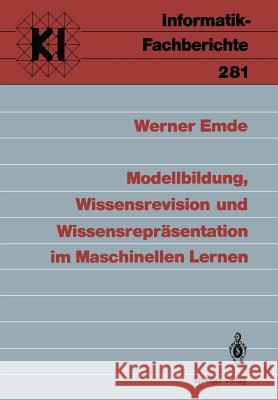 Modellbildung, Wissensrevision Und Wissensrepräsentation Im Maschinellen Lernen Emde, Werner 9783540545231 Springer