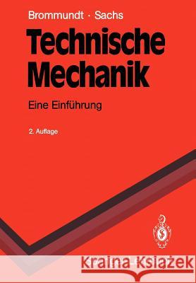 Technische Mechanik: Eine Einführung Brommundt, Eberhard 9783540545279