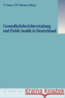 Gesundheitsberichterstattung Und Public Health in Deutschland Laaser, Ulrich 9783540545521 Springer