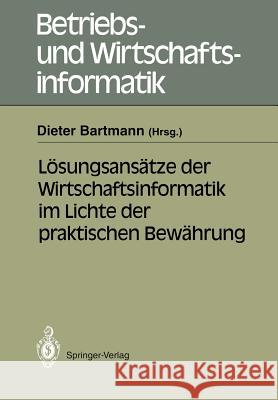 Lösungsansätze Der Wirtschaftsinformatik Im Lichte Der Praktischen Bewährung Bartmann, Dieter 9783540545743 Springer