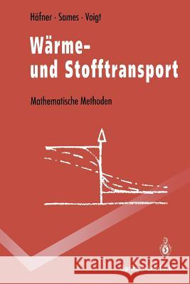 Wärme- Und Stofftransport: Mathematische Methoden Häfner, Frieder 9783540546658 Not Avail
