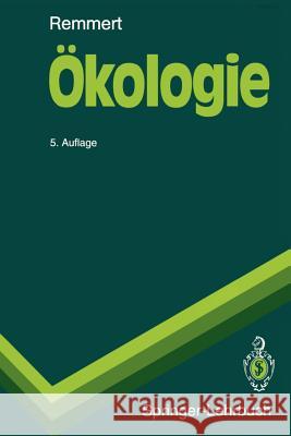 Ökologie: Ein Lehrbuch Remmert, Hermann 9783540547327 Springer