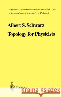 Topology for Physicists A. S. Shvarts Albert S. Schwarz S. Levy 9783540547549 Springer