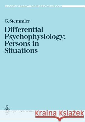 Differential Psychophysiology: Persons in Situations Gerhard Stemmler 9783540548003 Springer-Verlag