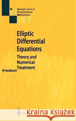 Elliptic Differential Equations: Theory and Numerical Treatment Wolfgang Hackbusch, R. Fadiman, P.D.F. Ion 9783540548225 Springer-Verlag Berlin and Heidelberg GmbH & 