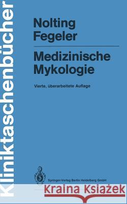 Medizinische Mykologie Siegfried Nolting Klaus Fegeler 9783540548300 Springer