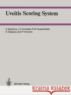 Uveitis Scoring System D. Benezra J. V. Forrester R. B. Nussenblatt 9783540549574 Not Avail