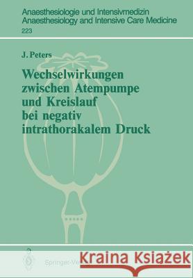 Wechselwirkungen Zwischen Atempumpe Und Kreislauf Bei Negativ Intrathorakalem Druck Peters, Jürgen 9783540549666 Not Avail