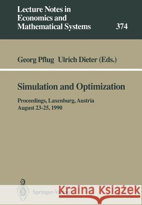 Simulation and Optimization: Proceedings of the International Workshop on Computationally Intensive Methods in Simulation and Optimization Held at Georg Pflug Ulrich Dieter 9783540549802