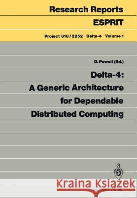 Delta-4: A Generic Architecture for Dependable Distributed Computing David Powell 9783540549857 Springer