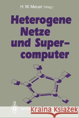 Heterogene Netze Und Supercomputer Meuer, Hans-Werner 9783540550730 Springer-Verlag