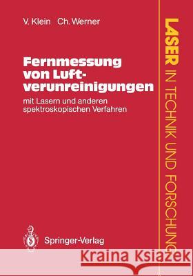 Fernmessung Von Luftverunreinigungen: Mit Lasern Und Anderen Spektroskopischen Verfahren Volker Klein Christian Werner V. Klein 9783540550792 Springer
