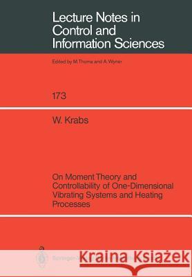 On Moment Theory and Controllability of One-Dimensional Vibrating Systems and Heating Processes Werner Krabs 9783540551027 Springer-Verlag Berlin and Heidelberg GmbH & 