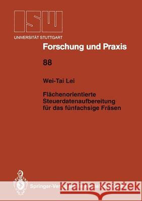 Flächenorientierte Steuerdatenaufbereitung Für Das Fünfachsige Fräsen Lei, Wei-Tai 9783540551119 Springer-Verlag