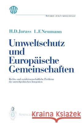 Umweltschutz Und Europäische Gemeinschaften: Rechts- Und Sozialwissenschaftliche Probleme Der Umweltpolitischen Integration Pastowski, A. 9783540551638 Springer-Verlag
