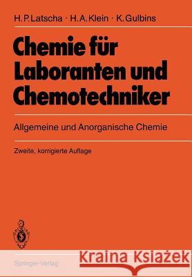 Chemie Für Laboranten Und Chemotechniker: Allgemeine Und Anorganische Chemie Latscha, Hans P. 9783540551645 Springer