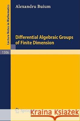 Differential Algebraic Groups of Finite Dimension Alexandru Buium 9783540551812 Springer