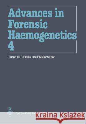 Advances in Forensic Haemogenetics: 14th Congress of the International Society for Forensic Haemogenetics (Internationale Gesellschaft for Forensische Rittner, Christian 9783540551942 Not Avail