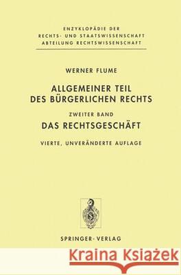 Allgemeiner Teil Des Bürgerlichen Rechts: Zweiter Band: Das Rechtsgeschäft Flume, Werner 9783540552116 Springer