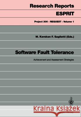 Software Fault Tolerance: Achievement and Assessment Strategies Kersken, Manfred 9783540552123 Springer