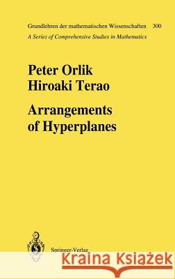 Arrangements of Hyperplanes Peter Orlik Hiroaki Terao 9783540552598 Springer