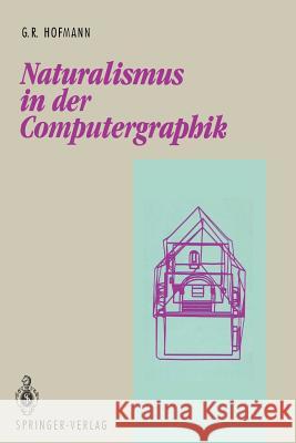 Naturalismus in Der Computergraphik Hofmann, Georg R. 9783540552659 Springer